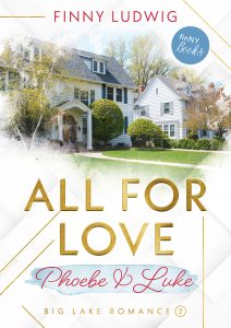 Der zweite Band zur romantischen und mitreißenden »Big Lake Romance«-Reihe von Finny Ludwig