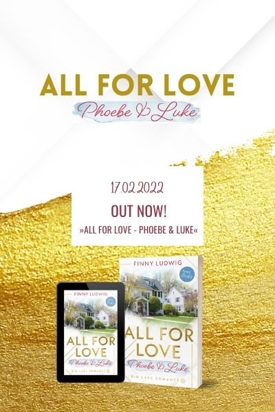 Out now, Big Lake Romance, All for love, phoebe und Luke, Finny Ludwig, Neuveröffentlichung