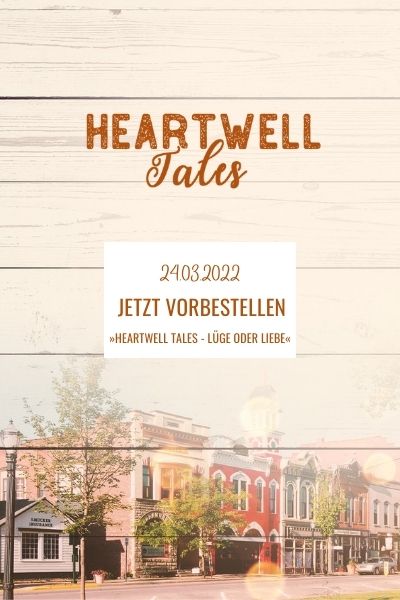 Jetzt vorbestellen: »Heartwell Tales – Lüge oder Liebe« (Heartwell Tales 3)