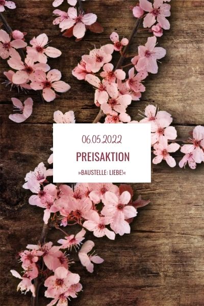 Preisaktion »Baustelle: Liebe! Ein Tor auf Umwegen«