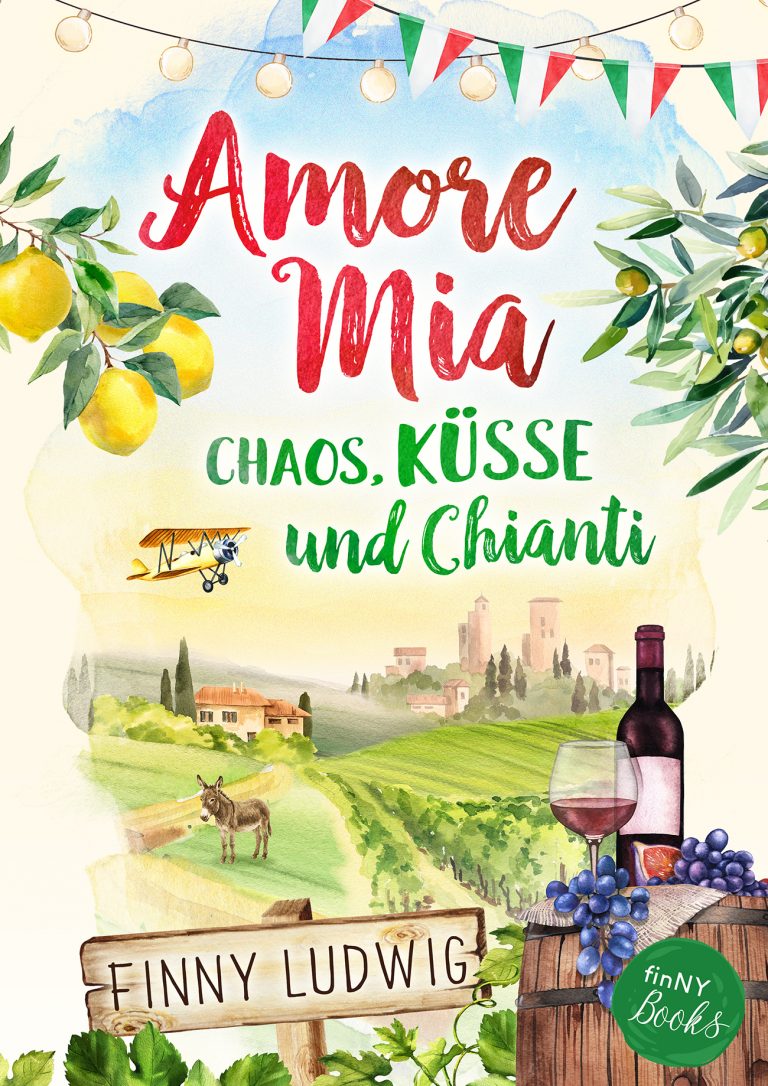 Amore Mia – Chaos, Küsse & Chianti